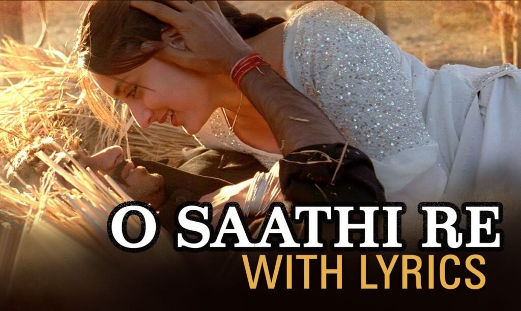 O Saathi Re Lyrics Lyrics