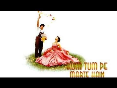Hum Tum Pe Marte Hain (Title Track) Lyrics Lyrics