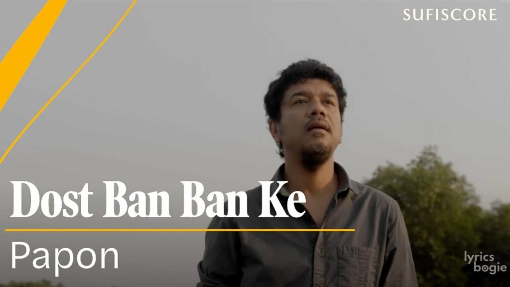 दोस्त बन बन के Dost Ban Ban Ke Lyrics Lyrics
