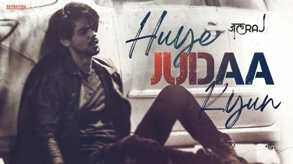 हुये जुदा क्यूँ Huye Judaa Kyun Lyrics Lyrics