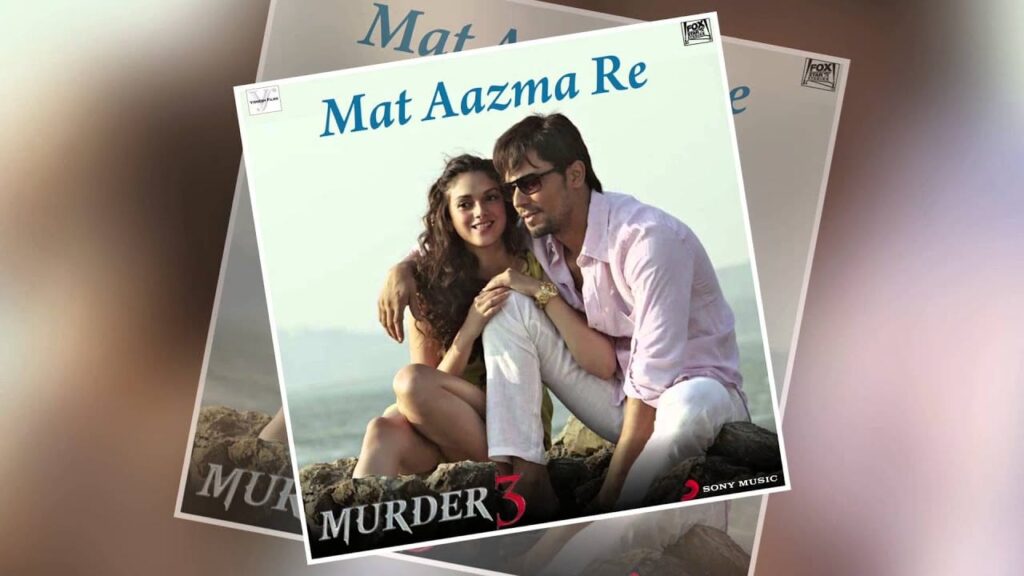 Mat Aazma Re Lyrics Lyrics