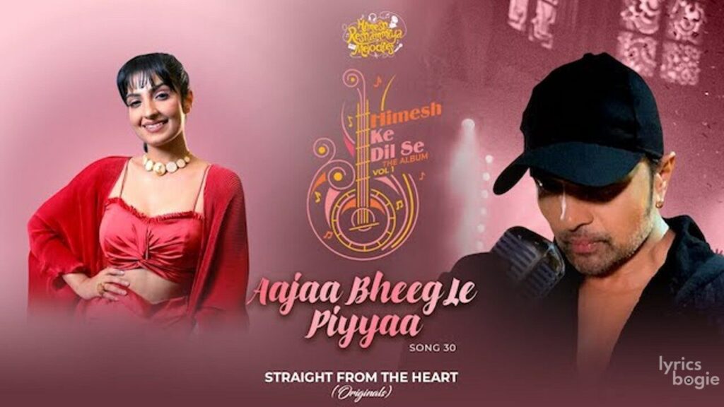 आजा भीग ले पिया Aajaa Bheeg Le Piyyaa Lyrics Lyrics
