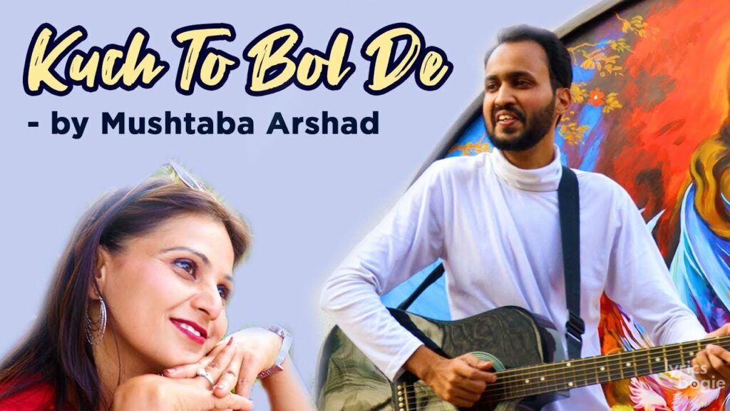 कुछ तो बोल दे Kuch To Bol De Lyrics Lyrics