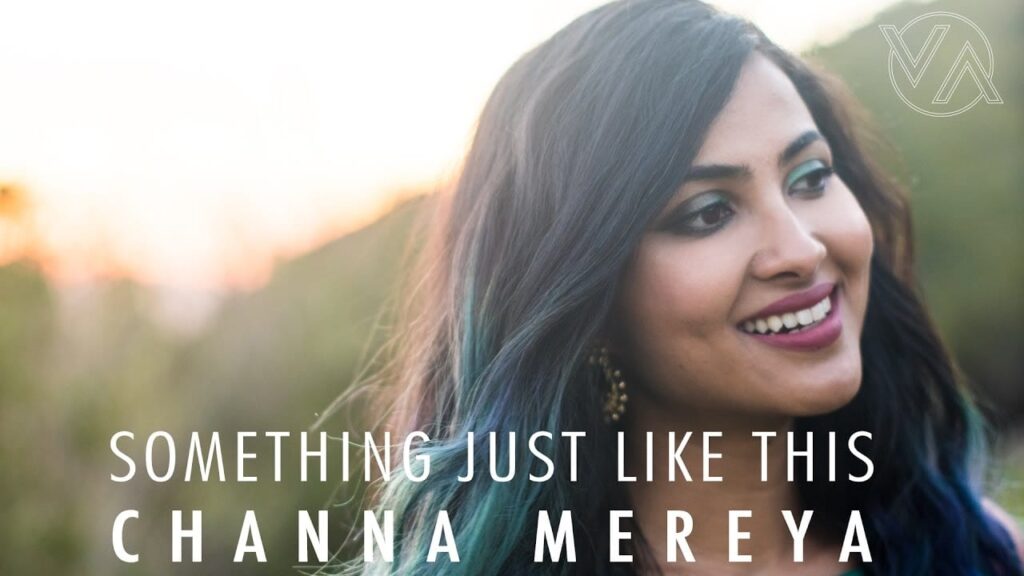 समथिंग जस्ट लाइक धिस चन्ना मेरेया Something Just Like This Channa Mereya Lyrics Lyrics
