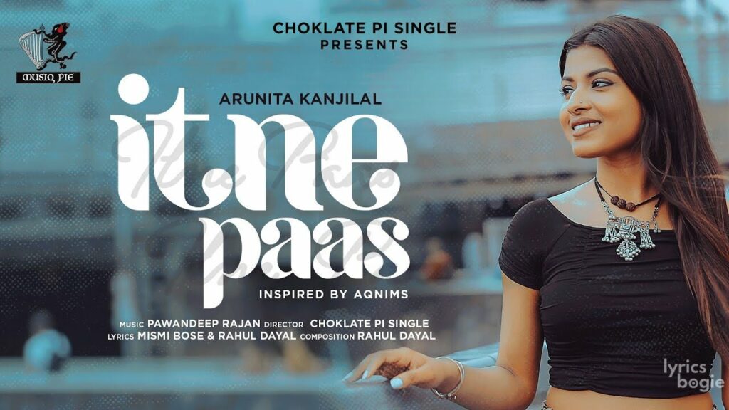 इतने पास Itne Paas Lyrics Lyrics
