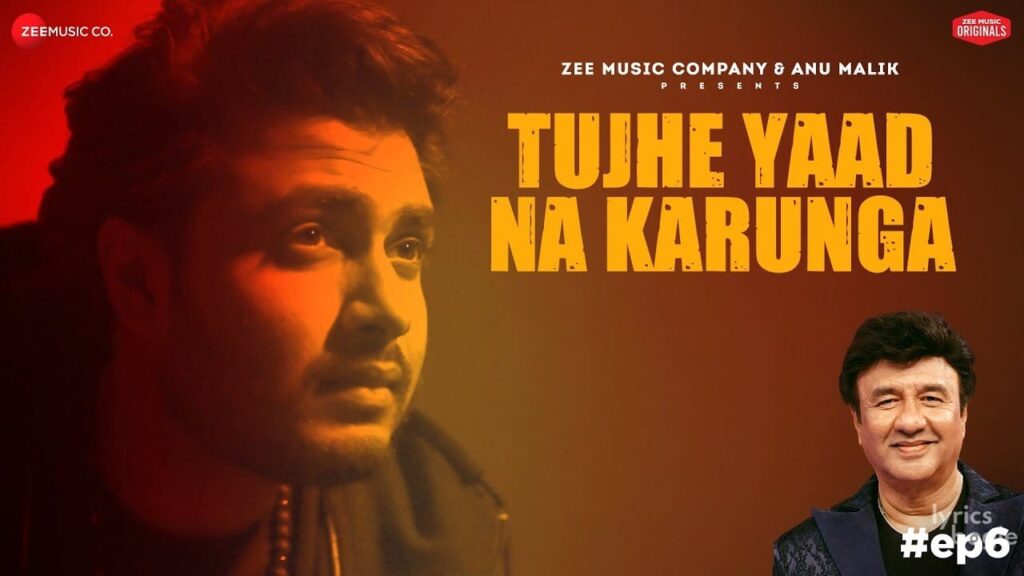 तुझे याद ना करूंगा Tujhe Yaad Na Karunga Lyrics Lyrics