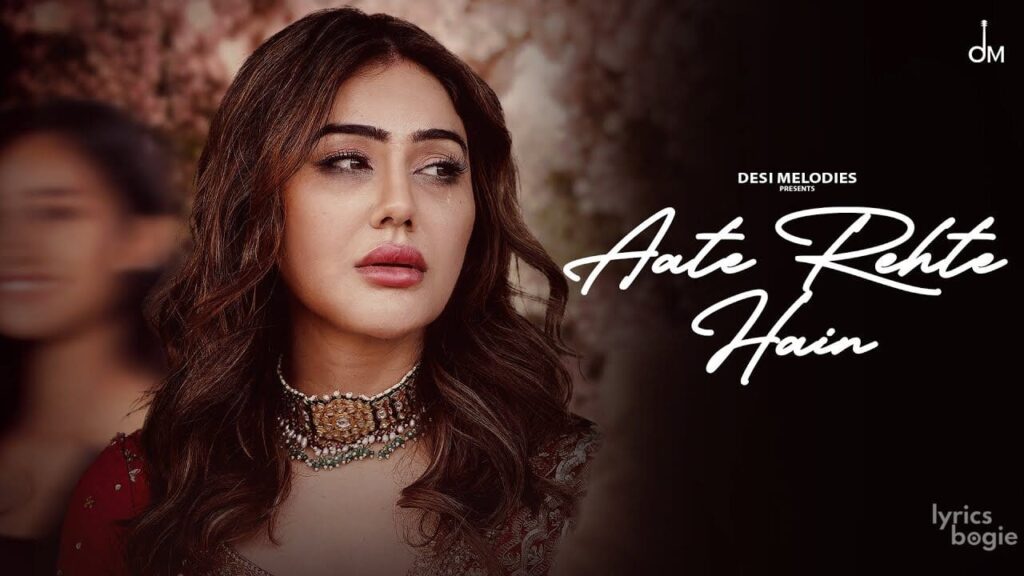 आते रहते हैं Aate Rehte Hain Lyrics Lyrics