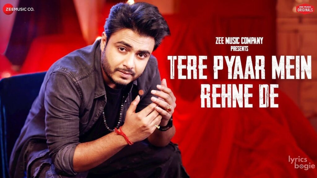 तेरे प्यार में रेहने दे Tere Pyaar Mein Rehne De Lyrics Lyrics