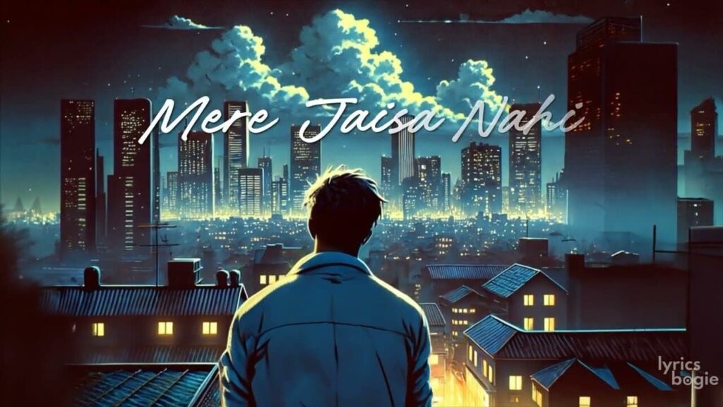 मेरे जैसा नई Mere Jaisa Nai Lyrics Lyrics