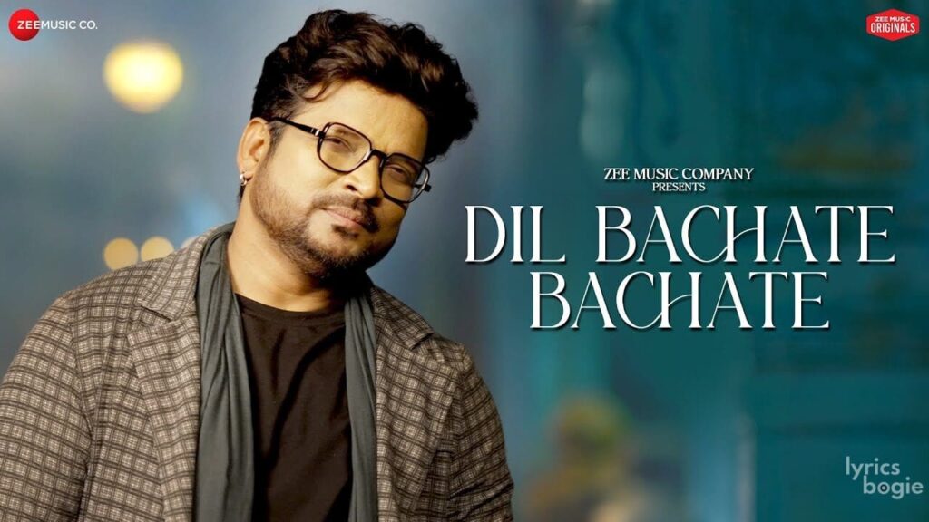 दिल बचाते बचाते Dil Bachate Bachate Lyrics Lyrics
